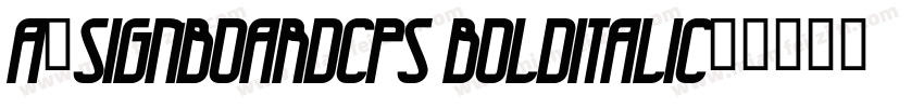 a_SignboardCps BoldItalic字体转换